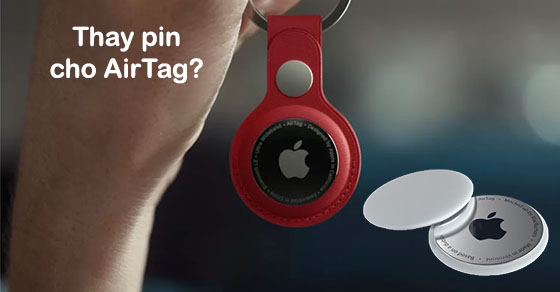 Cách kiểm tra dung lượng pin và thay pin Apple AirTag đơn giản
